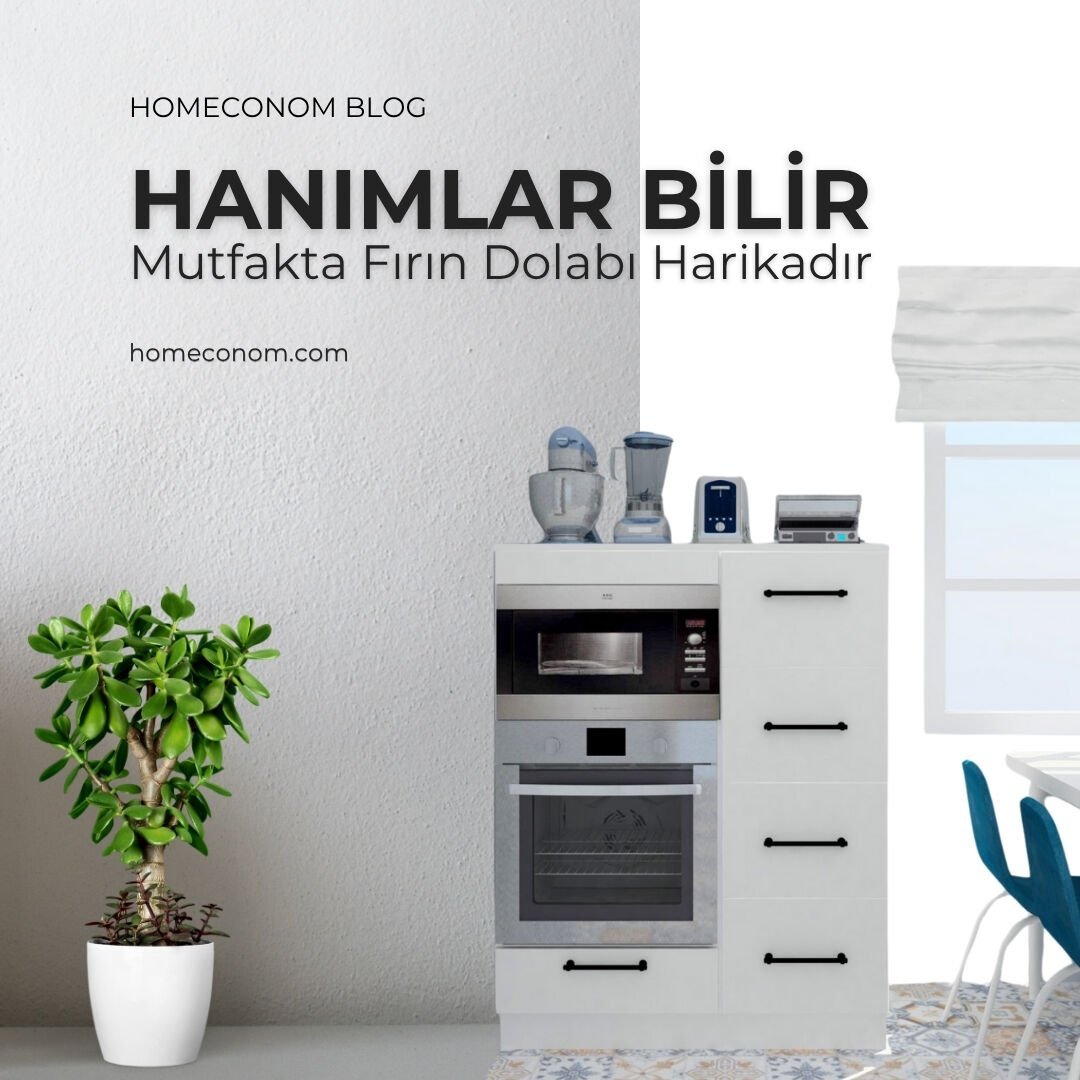 Hanımlar Bilir, Mutfakta Fırın Dolabı Harikadır!