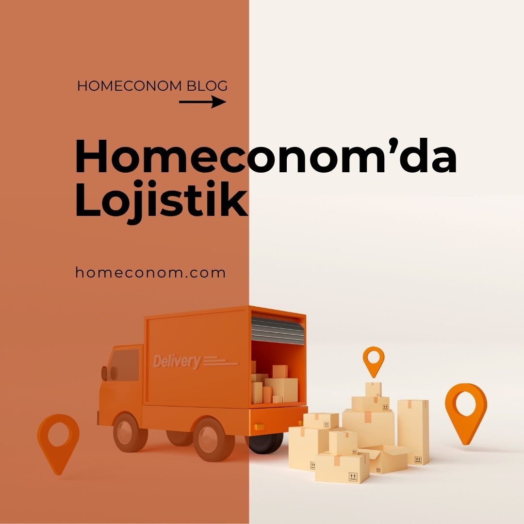 Homeconom'da Lojistik