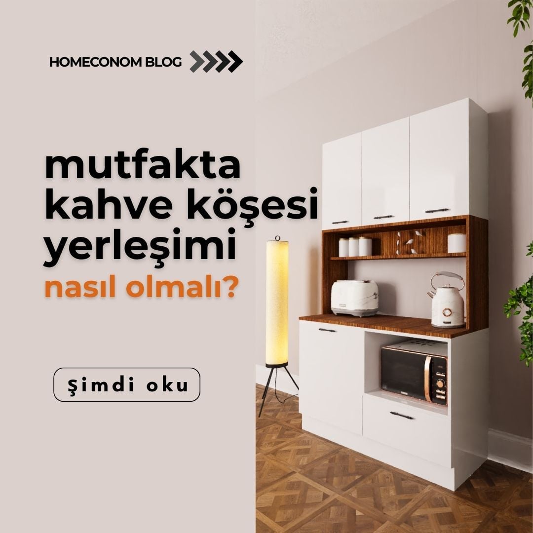 Mutfakta Kahve Köşesi Yerleşimi Nasıl Olmalı