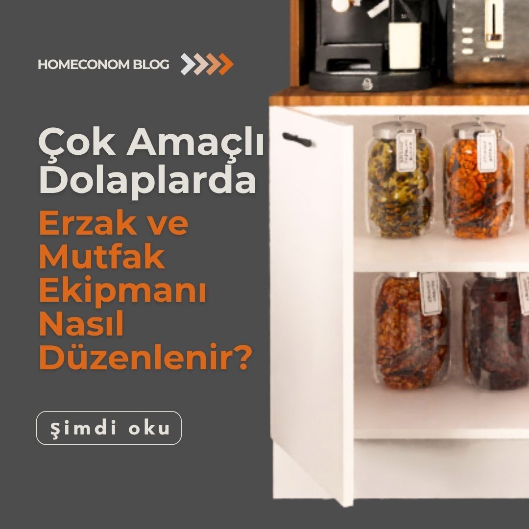 Çok Amaçlı Mutfak Dolabı ile Erzak ve Mutfak Ekipmanları Nasıl Düzenlenir