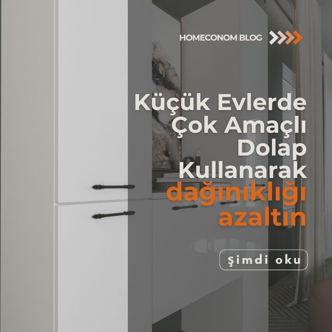 Küçük Evlerde Çok Amaçlı Dolap Kullanarak Dağınıklığı Azaltın