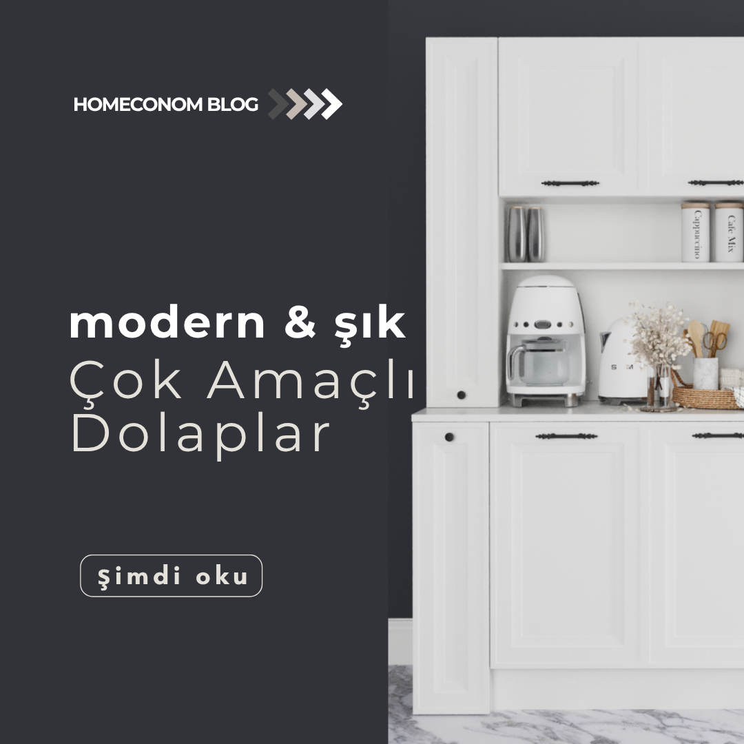 Çok Amaçlı Dolap Modelleri ile Evinize Modern ve Şık Bir Görünüm Katın
